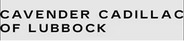 Cavender Cadillac of Lubbock Cavender Cadillac of Lubbock