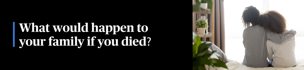 what would happen to your family if you died header graphic